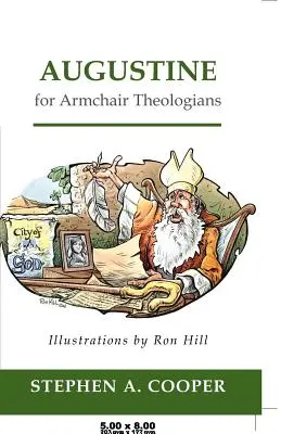 Augustin pentru teologi de fotoliu - Augustine for Armchair Theologians