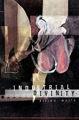 Divinitate industrială: O poveste de dragoste Splatterpunk - Industrial Divinity: A Splatterpunk Love Story