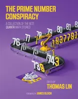 Conspirația numerelor prime: Cele mai mari idei în matematică de la Quanta - The Prime Number Conspiracy: The Biggest Ideas in Math from Quanta