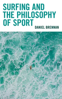 Surfingul și filosofia sportului - Surfing and the Philosophy of Sport