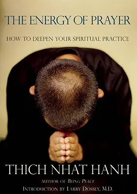Energia rugăciunii: Cum să vă aprofundați practica spirituală - The Energy of Prayer: How to Deepen Your Spiritual Practice
