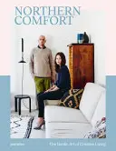 Confort nordic: Arta nordică a vieții creative - Northern Comfort: The Nordic Art of Creative Living