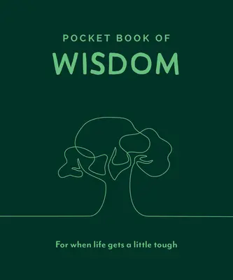 Cartea de buzunar a înțelepciunii: Pentru când viața devine un pic mai dură - Pocket Book of Wisdom: For When Life Gets a Little Tough