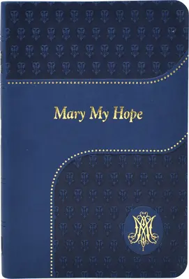 Maria, speranța mea - Mary My Hope