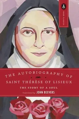 Autobiografia Sfintei Therese: Povestea unui suflet - The Autobiography of Saint Therese: The Story of a Soul