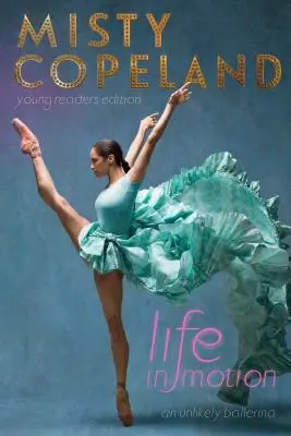 Viața în mișcare: O balerină improbabilă - Life in Motion: An Unlikely Ballerina