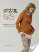 Knitting Short Rows: Tehnici pentru forme și unghiuri mari - Knitting Short Rows: Techniques for Great Shapes & Angles