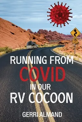 Fugind de COVID în coconul nostru RV - Running from COVID in our RV Cocoon