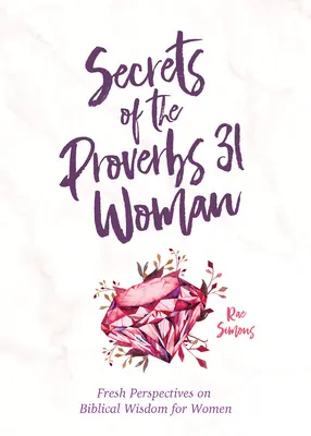 Secretele femeii Proverbe 31: Un devoțional pentru femei - Secrets of the Proverbs 31 Woman: A Devotional for Women