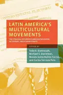 Mișcările multiculturale din America Latină: Lupta între comunitarism, autonomie și drepturile omului - Latin America's Multicultural Movements: The Struggle Between Communitarianism, Autonomy, and Human Rights