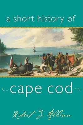 O scurtă istorie a Cape Cod - A Short History of Cape Cod