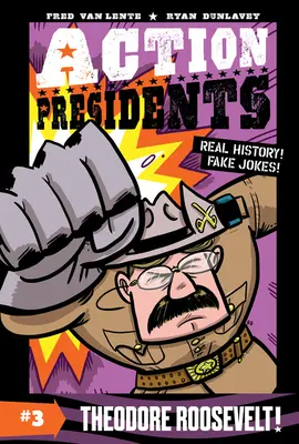 Președinți de acțiune: Theodore Roosevelt! - Action Presidents: Theodore Roosevelt!
