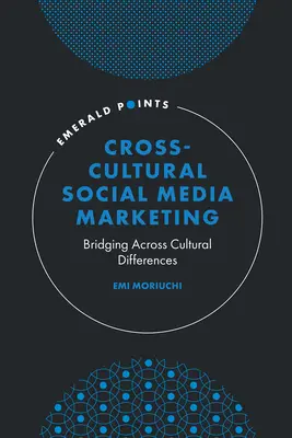 Cross-Cultural Social Media Marketing: Trecerea peste diferențele culturale - Cross-Cultural Social Media Marketing: Bridging Across Cultural Differences