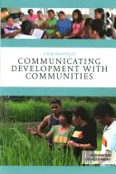 Comunicarea dezvoltării cu comunitățile - Communicating Development with Communities