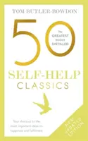 50 de clasici ai autoajutorării, ediția a doua: Scurtătura ta către cele mai importante idei despre fericire și împlinire - 50 Self Help Classics 2nd Edition: Your Shortcut to the Most Important Ideas on Happiness and Fulfilment