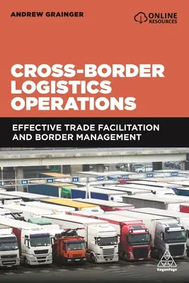Cross-Border Logistics Operations: Facilitarea eficientă a comerțului și gestionarea frontierelor - Cross-Border Logistics Operations: Effective Trade Facilitation and Border Management