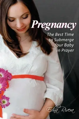 Sarcina: Cel mai bun moment pentru a-ți scufunda bebelușul în rugăciune - Pregnancy: The Best Time to Submerge Your Baby in Prayer