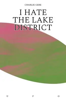 Urăsc Lake District - I Hate the Lake District