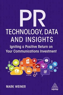 PR Technology, Data and Insights: Obținerea unui randament pozitiv al investițiilor dvs. în comunicare - PR Technology, Data and Insights: Igniting a Positive Return on Your Communications Investment