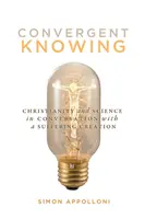 Convergent Knowing, 4: Creștinismul și știința în conversație cu o creație suferindă - Convergent Knowing, 4: Christianity and Science in Conversation with a Suffering Creation