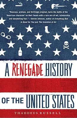 O istorie renegată a Statelor Unite ale Americii - A Renegade History of the United States