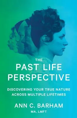 Perspectiva vieților trecute: Descoperirea adevăratei tale naturi de-a lungul mai multor vieți - The Past Life Perspective: Discovering Your True Nature Across Multiple Lifetimes