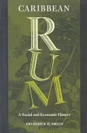 Romul din Caraibe: O istorie socială și economică - Caribbean Rum: A Social and Economic History