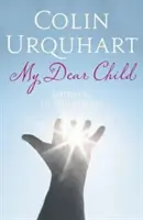 Dragul meu copil - Ascultând inima lui Dumnezeu - My Dear Child - Listening to God's Heart