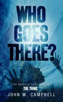 Cine merge acolo - Who Goes There