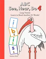 ABC See, Hear, Do Level 5: Învață să citești vocalele lungi - ABC See, Hear, Do Level 5: Learn to Read Long Vowels