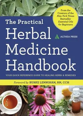 Practical Herbal Medicine Handbook: Your Quick Reference Guide to Healing Herbs & Remedies (Ghidul de referință rapidă pentru ierburi și remedii vindecătoare) - Practical Herbal Medicine Handbook: Your Quick Reference Guide to Healing Herbs & Remedies