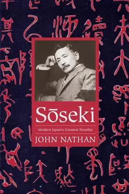 Sōseki: Cel mai mare romancier al Japoniei moderne - Sōseki: Modern Japan's Greatest Novelist