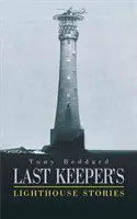 Poveștile ultimului paznic al farului - Last Keeper's Lighthouse Stories