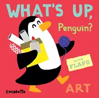 Ce s-a întâmplat Pinguinule? Artă - What's Up Penguin?: Art