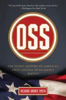 OSS: Istoria secretă a primei agenții centrale de informații a Americii - OSS: The Secret History of America's First Central Intelligence Agency