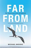 Departe de pământ: Viețile misterioase ale păsărilor de mare - Far from Land: The Mysterious Lives of Seabirds