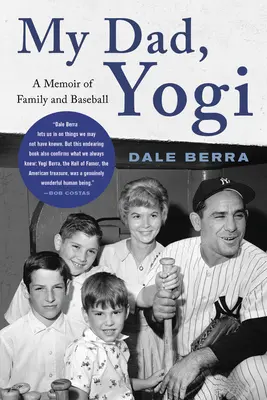 Tatăl meu, Yogi: A Memoir of Family and Baseball (Memorii despre familie și baseball) - My Dad, Yogi: A Memoir of Family and Baseball