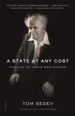 Un stat cu orice preț: Viața lui David Ben-Gurion - A State at Any Cost: The Life of David Ben-Gurion
