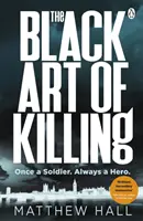 Black Art of Killing - Cel mai exploziv thriller pe care îl vei citi anul acesta - Black Art of Killing - The most explosive thriller you'll read this year