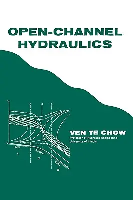 Hidraulica canalelor deschise - Open-Channel Hydraulics