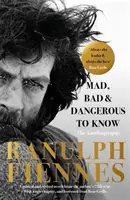 Mad, Bad and Dangerous to Know - Actualizată și revizuită pentru a sărbători cel de-al 75-lea an al autorului - Mad, Bad and Dangerous to Know - Updated and revised to celebrate the author's 75th year