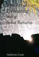 Arta previziunilor folosind randamentele solare - The Art of Forecasting Using Solar Returns