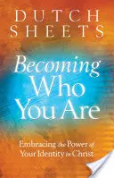 Devenind cine ești: Îmbrățișarea puterii identității tale în Hristos - Becoming Who You Are: Embracing the Power of Your Identity in Christ