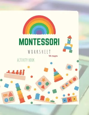 Carte de activități Montessori: Carte de activități Montessori pentru preșcolari și grădiniță: (4-7 ani), plină de distracție și fișe de lucru - Montessori Activity Book: Montessori Activity Book for Preschool and Kindergarten: (ages 4-7), full of fun and worksheets