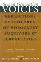 Vocile celei de-a doua generații: Reflecții ale copiilor supraviețuitorilor și făptașilor Holocaustului - Second Generation Voices: Reflections by Children of Holocaust Survivors and Perpetrators