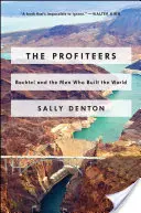 The Profiteers: Bechtel and the Men Who Built the World (Bechtel și oamenii care au construit lumea) - The Profiteers: Bechtel and the Men Who Built the World