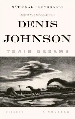 Trenul viselor: O nuvelă - Train Dreams: A Novella