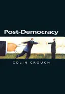 Post-Democrația: O introducere sociologică - Post-Democracy: A Sociological Introduction