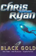 Alpha Force: Black Gold - Cartea 9 - Alpha Force: Black Gold - Book 9
