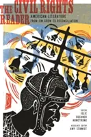 The Civil Rights Reader: Literatura americană de la Jim Crow la reconciliere - The Civil Rights Reader: American Literature from Jim Crow to Reconciliation